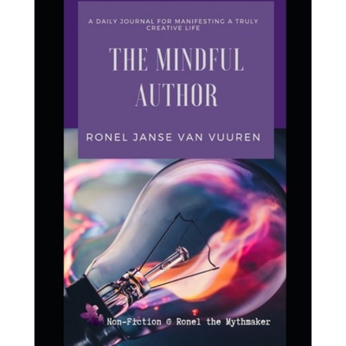 (영문도서) The Mindful Author: A Daily Journal for Manifesting a Truly Creative Life Paperback, Independently Published, English, 9798726382241