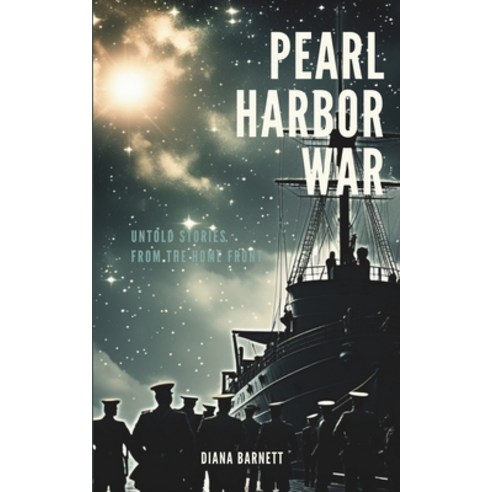 (영문도서) Pearl Harbor War: Untold Stories From The Home Front Paperback, Independently Published, English, 9798872331445