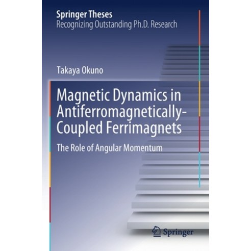 (영문도서) Magnetic Dynamics in Antiferromagnetically-Coupled Ferrimagnets: The Role of Angular Momentum Paperback, Springer, English, 9789811591785