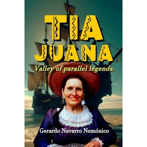 (영문도서) Tia Juana: Valley of Parallel Legends Paperback, Independently Published, English, 9798396728608