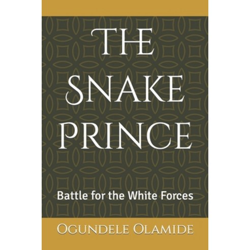 (영문도서) The Snake Prince: Battle for the White Forces Paperback, Independently Published, English, 9798477963461