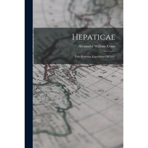 (영문도서) Hepaticae: Yale Peruvian Expedition Of 1911 Paperback, Legare Street Press, English, 9781018815060