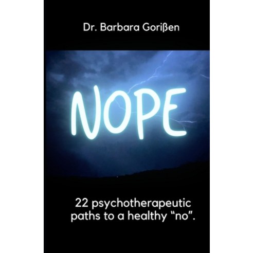 (영문도서) Nope - 22 psychotherapeutic paths to a healthy "no" Paperback, Independently Published, English, 9798884412385