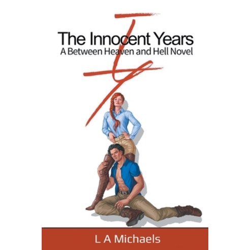The Innocent Years: A Between Heaven and Hell Novel Paperback, LML Books