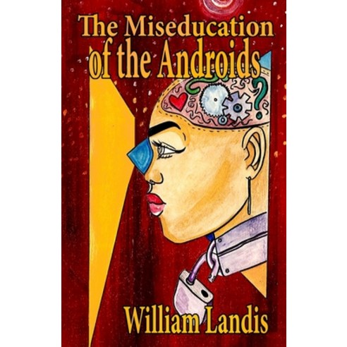 The Miseducation of the Androids Paperback, Indy Pub