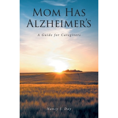 (영문도서) Mom Has Alzheimer''s: A Guide for Caregivers Paperback, Fulton Books, English, 9798887314365