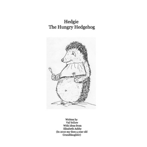 Hedgie The Hungry Hedgehog Paperback, Blurb