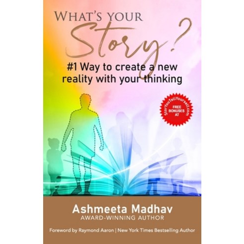 (영문도서) What''s Your Story: #1 Way to Create a New Reality With Your Thinking Paperback, Independently Published, English, 9798846671003