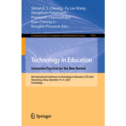 (영문도서) Technology in Education. Innovative Practices for the New Normal: 6th International Conferenc... Paperback, Springer, English, 9789819982547