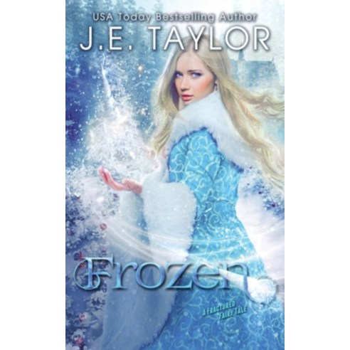 (영문도서) Frozen: A Fractured Fairy Tale Paperback, J.E. Taylor, English, 9798869260598