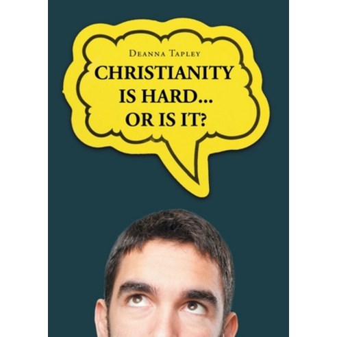 (영문도서) Christianity Is Hard...or Is It? Paperback, Page Publishing, Inc., English, 9781662471544