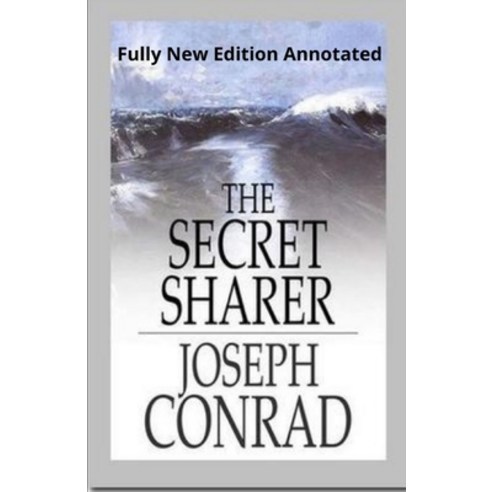 (영문도서) Joseph Conrad: The secret sharer (Fully New Edition) Annotated Paperback, Independently Published, English, 9798461004347