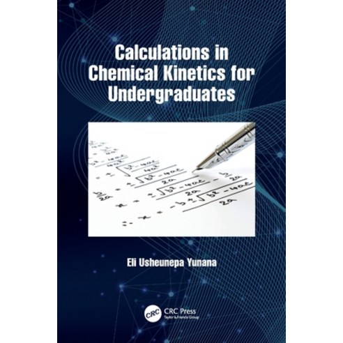 (영문도서) Calculations in Chemical Kinetics for Undergraduates Paperback, CRC Press, English, 9781032228204