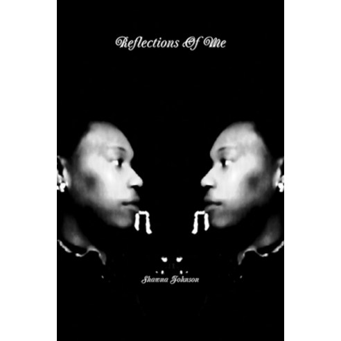 Reflections Of Me Paperback, Lulu.com, English, 9781365063664