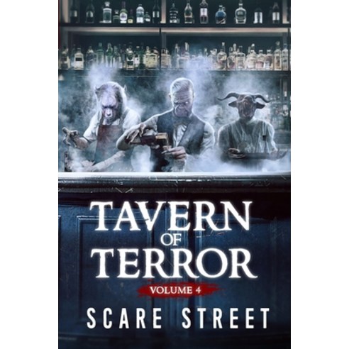 (영문도서) Tavern of Terror Vol. 4: Short Horror Stories Anthology Paperback, Independently Published, English, 9798373422963
