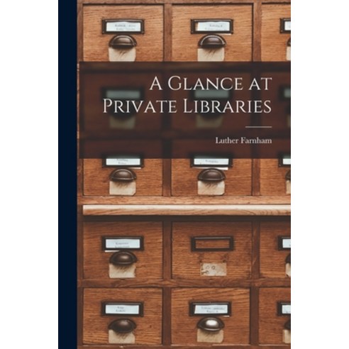 (영문도서) A Glance at Private Libraries Paperback, Legare Street Press, English, 9781017893953