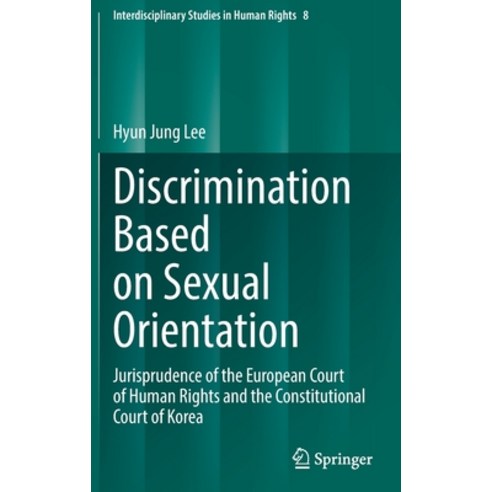 (영문도서) Discrimination Based on Sexual Orientation: Jurisprudence of the European Court of Human Righ... Hardcover, Springer, English, 9783030954222