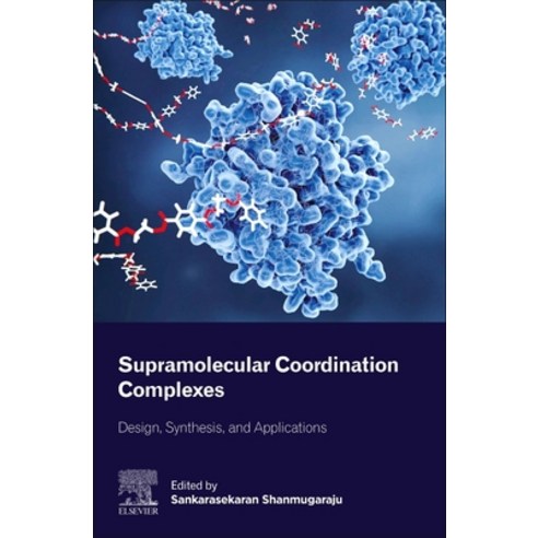 (영문도서) Supramolecular Coordination Complexes: Design Synthesis and Applications Paperback, Elsevier, English, 9780323905824
