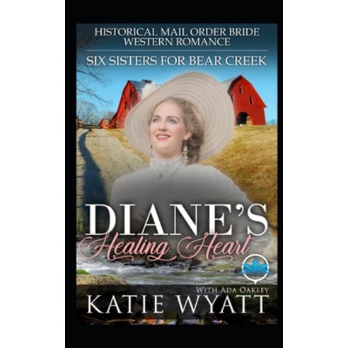 (영문도서) Diane''s Healing Heart: Historical Mail Order Bride Western Romance Paperback, Independently Published, English, 9798590894123