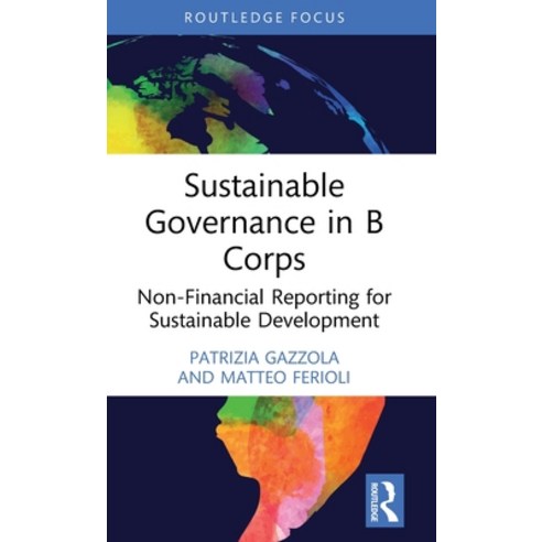 (영문도서) Sustainable Governance in B Corps: Non-Financial Reporting for Sustainable Development Hardcover, Routledge, English, 9781032470948