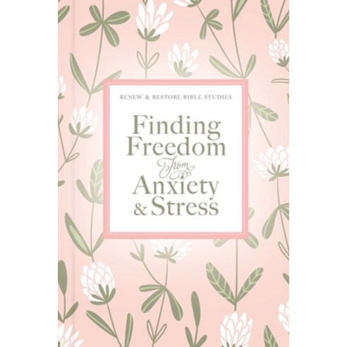 Finding Freedom from Anxiety and Stress Hardcover, Thomas Nelson, English, 9780785240228