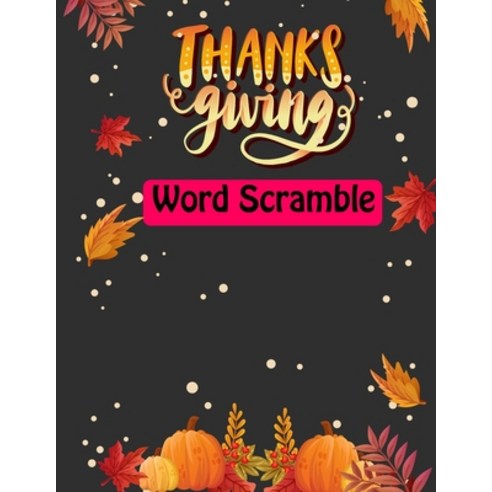 (영문도서) Thanksgiving Word Scramble: Thanksgiving Activity Book For Adults Paperback, Independently Published, English, 9798864660126