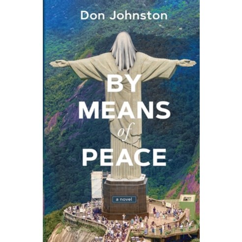 (영문도서) By Means of Peace Paperback, Don Johnston, English, 9798985645446