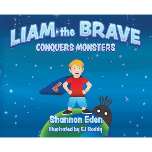 (영문도서) Liam The Brave: Conquers Monsters Hardcover, Palmetto Publishing, English, 9781638378822