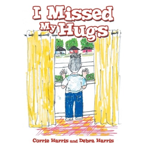 (영문도서) I Missed My Hugs Paperback, Archway Publishing, English, 9781665705585