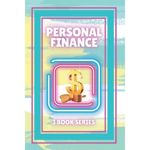 Personal Finance: SERIES of 3 POWERFUL books on PERSONAL FINANCE AND FINANCIAL FREEDOM! Paperback, Independently Published, English, 9798595017497