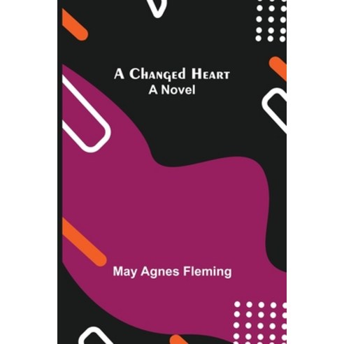 (영문도서) A Changed Heart; A Novel Paperback, Alpha Edition, English, 9789354848636