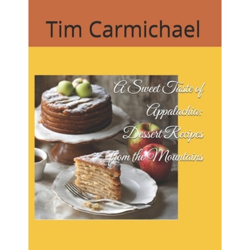 (영문도서) A Sweet Taste of Appalachia: Dessert Recipes from the Mountains Paperback, Independently Published, English, 9798327238770