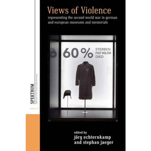 (영문도서) Views of Violence: Representing the Second World War in German and European Museums and Memor... Paperback, Berghahn Books, English, 9781800736474