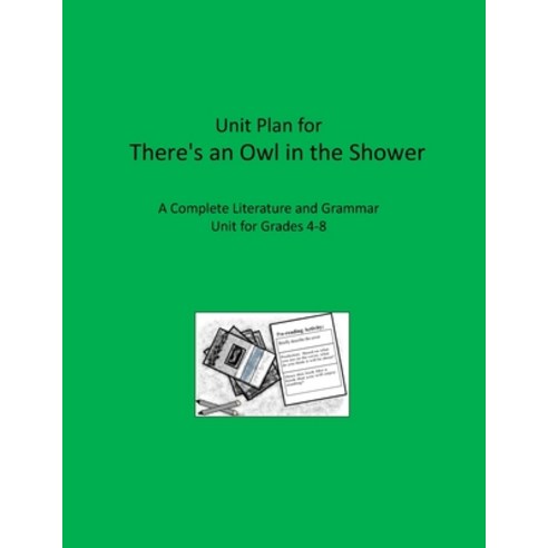 Literature Unit for There''s an Owl in the Shower: Complete Literature and Grammar Activities for Gra... Paperback, Independently Published, English, 9798717261401