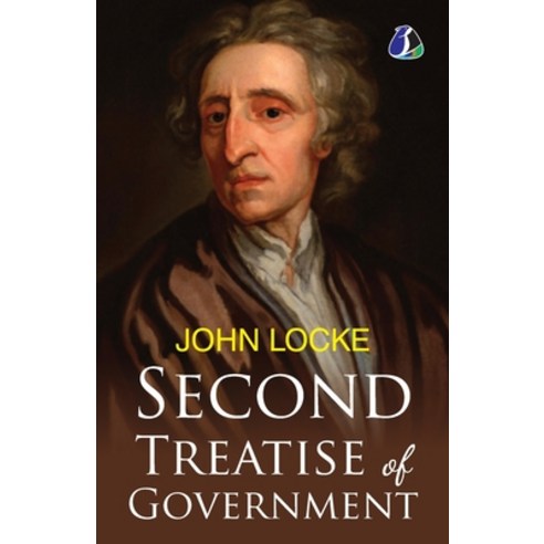 (영문도서) Second Treatise Of Government [Paperback] John Locke Paperback, Sanage Publishing House Llp, English, 9789362053657