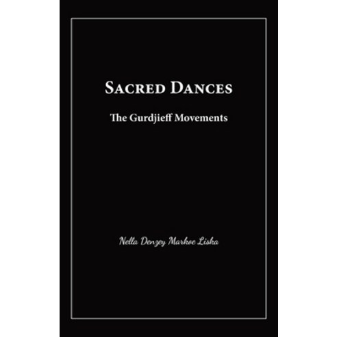 (영문도서) Sacred Dances: The Gurdjieff Movements Paperback, Karnak Press, English, 9781957278049