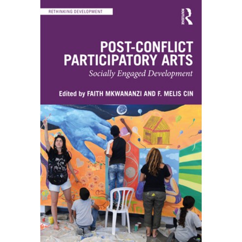 (영문도서) Post-Conflict Participatory Arts: Socially Engaged Development Paperback, Routledge, English, 9780367638634