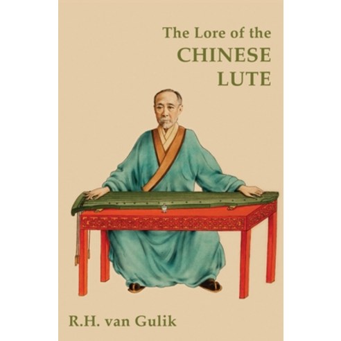 (영문도서) The Lore of the Chinese Lute Hardcover, Orchid Press, English, 9789745242364