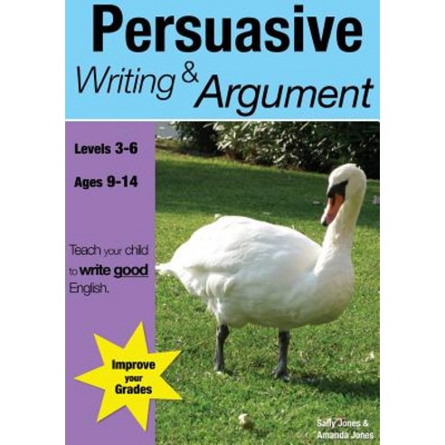 (영문도서) Learning Persuasive Writing And Argument (9-14 years): Teach Your Child To Write Good English Paperback, Guinea Pig Education, 9780955831515