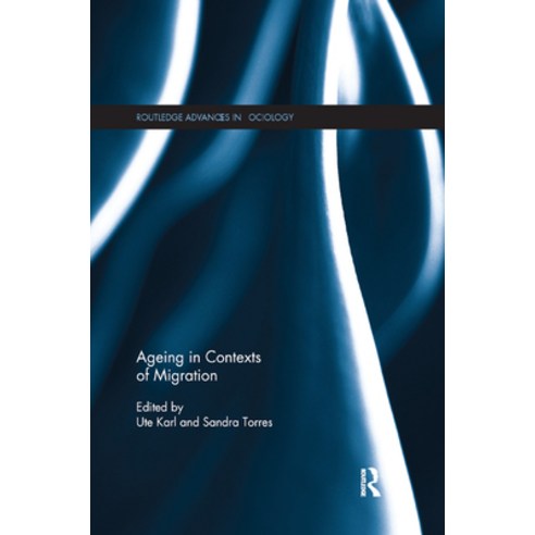 (영문도서) Ageing in Contexts of Migration Paperback, Routledge, English, 9780367869168