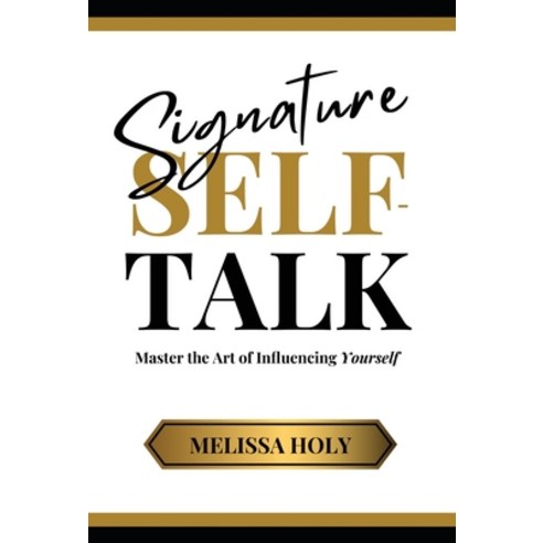 (영문도서) Signature Self-Talk: Master the Art of Influencing Yourself Hardcover, Bridgelight Publishing, English, 9798988145219