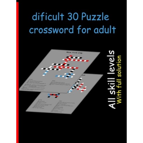 (영문도서) dificult 30 Puzzle crossword for adult: Over 30 Cleverly Hidden crossword for Adults Teens ... Paperback, Independently Published, English, 9798515957834