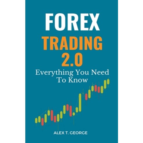 (영문도서) Forex Trading 2.0: Everything You Need To Know Paperback, Alex T. George, English, 9798223263654