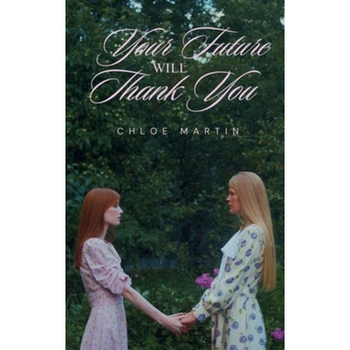 (영문도서) Your Future Will Thank You Paperback, Chloe Martin, English, 9798230888482
