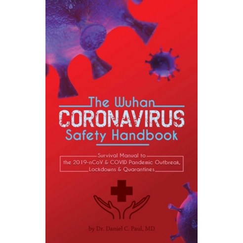 The Wuhan Safety Handbook: Survival Manual to the 2019-nCoV & COVID Pandemic Outbreak L... Paperback, Bootlegged Publishing, English, 9789492788498