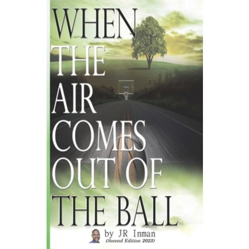 (영문도서) When the Air Comes Out of the Ball Hardcover, Ewings Publishing LLC, English, 9798886407235