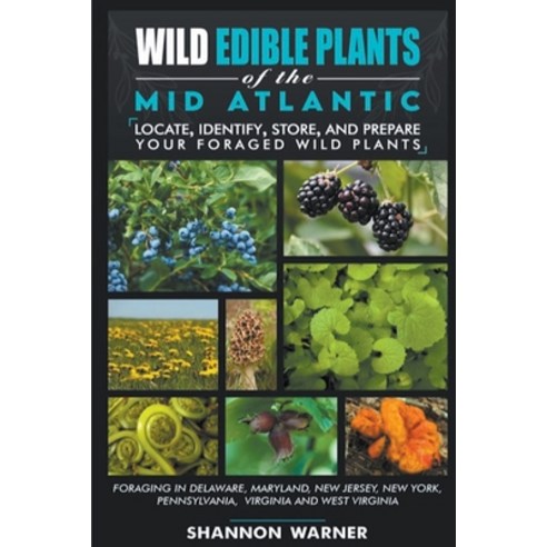 (영문도서) Wild Edible Plants of the Mid-Atlantic Paperback, Rowan''s Publishing, English, 9798215970966