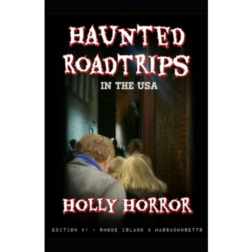 Haunted Road Trips in the USA: Edition #1 - Rhode Island & Massachusetts Paperback, Independently Published, English, 9798692672650
