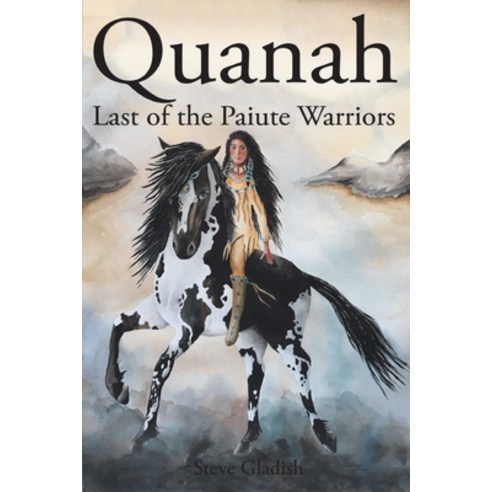 Quanah: Last of the Paiute Warriors Paperback, Christian Faith Publishing, Inc