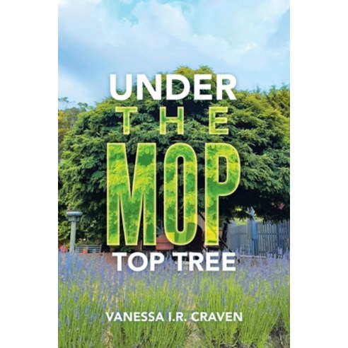 (영문도서) Under the Mop Top Tree Paperback, Xlibris Au, English, 9798369493359